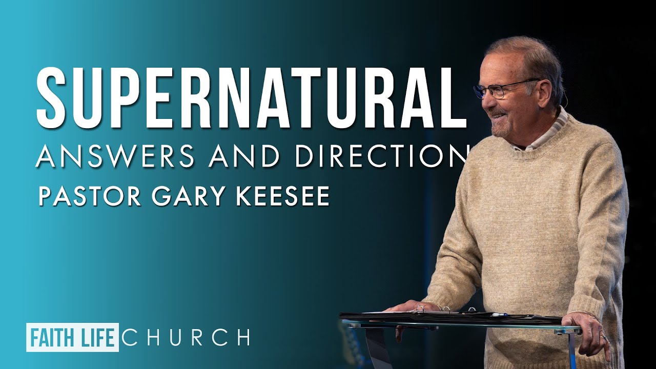 Experiencing Heaven on Earth, Part 2 | Pastor Gary Keesee | Faith Life Church