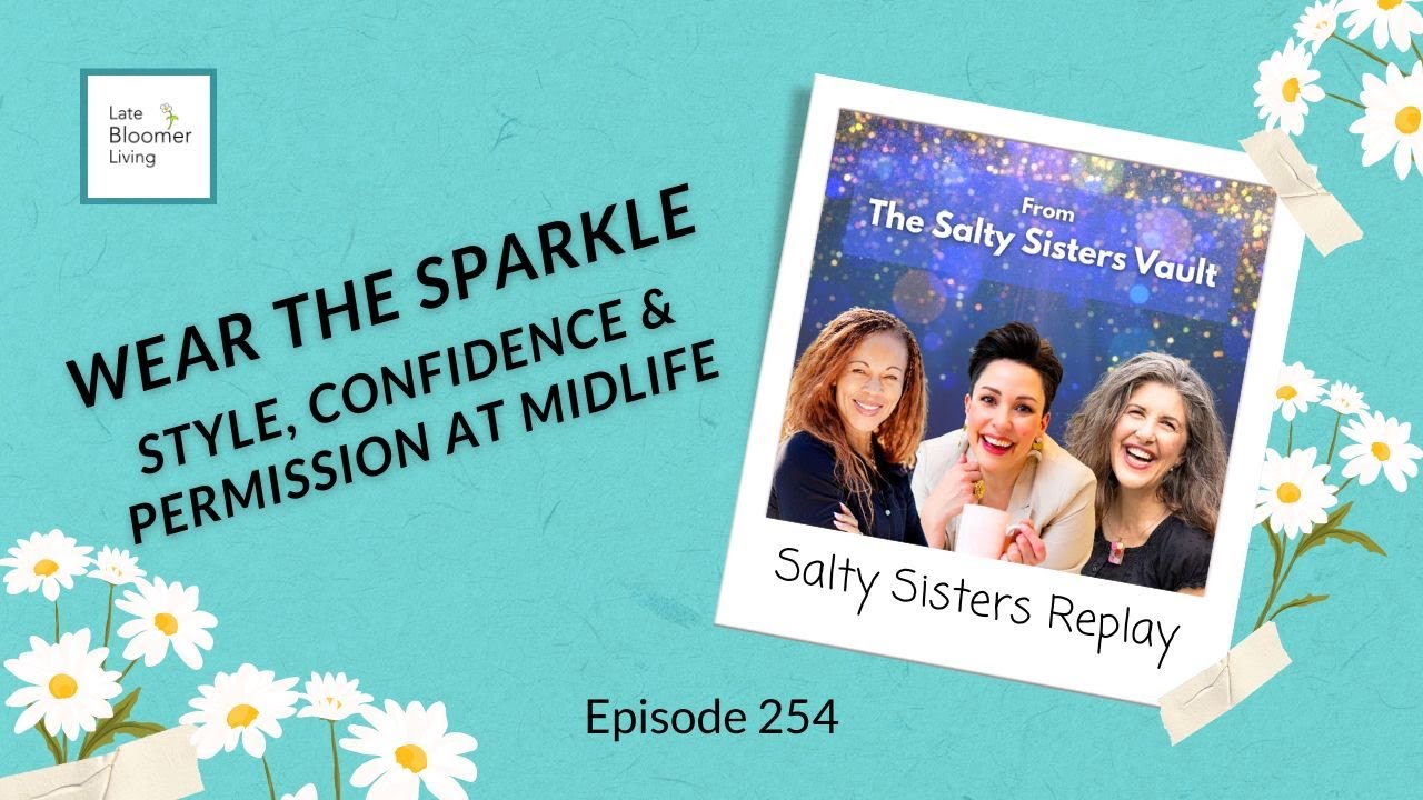 Wear the Sparkle: Style, Confidence & Permission at Midlife