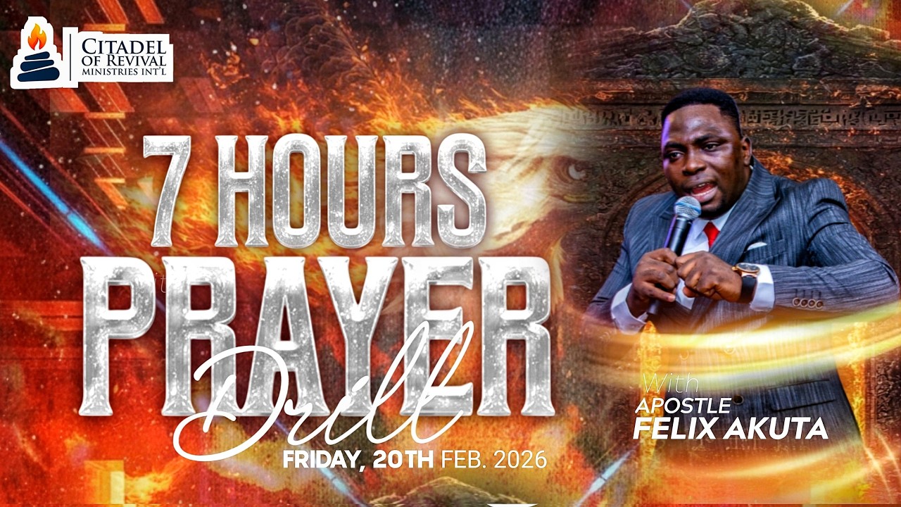 7 HOURS PRAYER DRILL ||20/2/26 || Apostle Felix Akuta