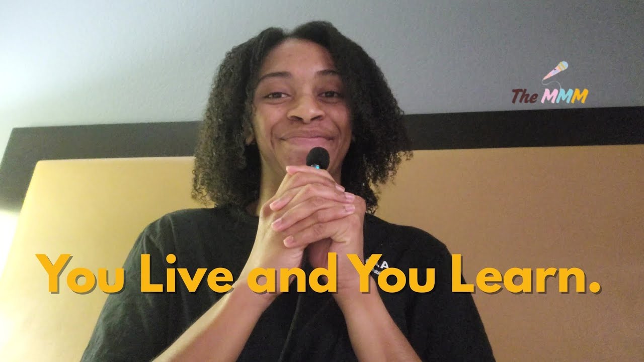 You Live and You Learn