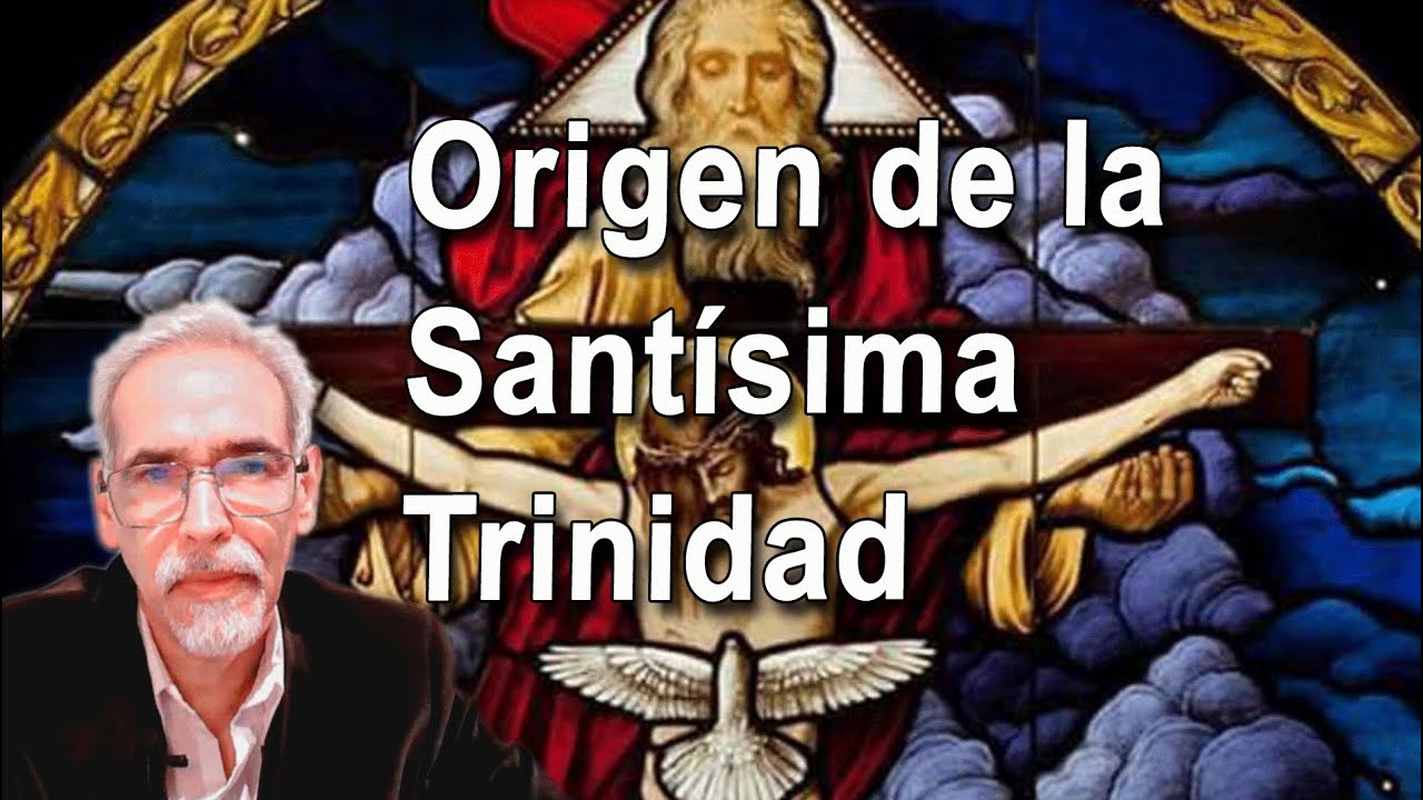 Trinidad, ¿es Dios trino? de donde procede la idea trinitaria?