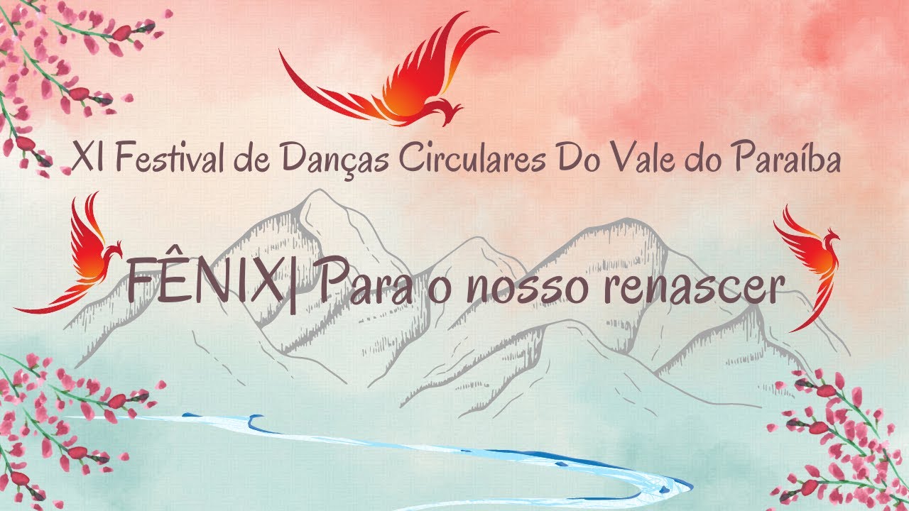 Fênix | Para o nosso renascer - XI Festival de Danças Circulares do Vale do Paraíba