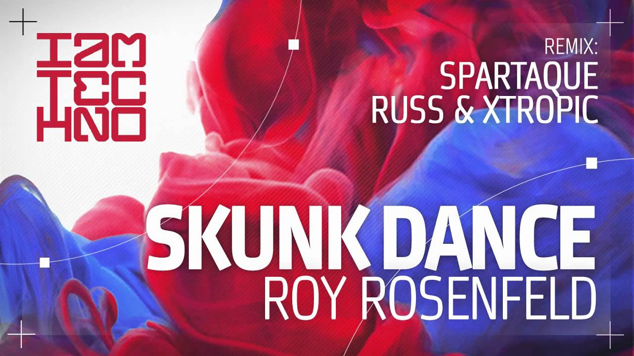 Roy RosenfelD - Skunk Dance (Russ & X-Tropic Remix)