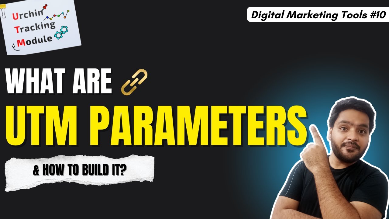 How to Use UTM Parameters? Beginner&rsquo;s Guide 2025 | How to build UTM Parameters for tracking?