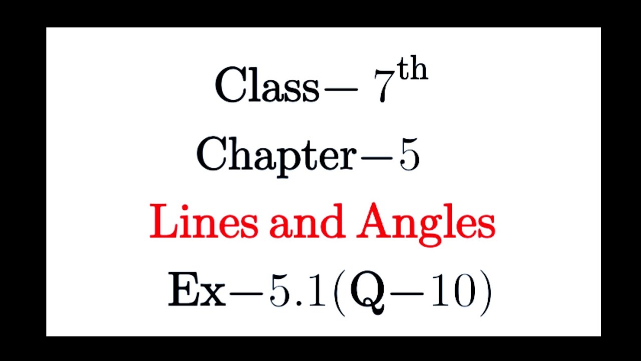 Q.10 Ex.5.1 Chapter:5 Lines and Angles | Ncert Maths Class 7 | Cbse.