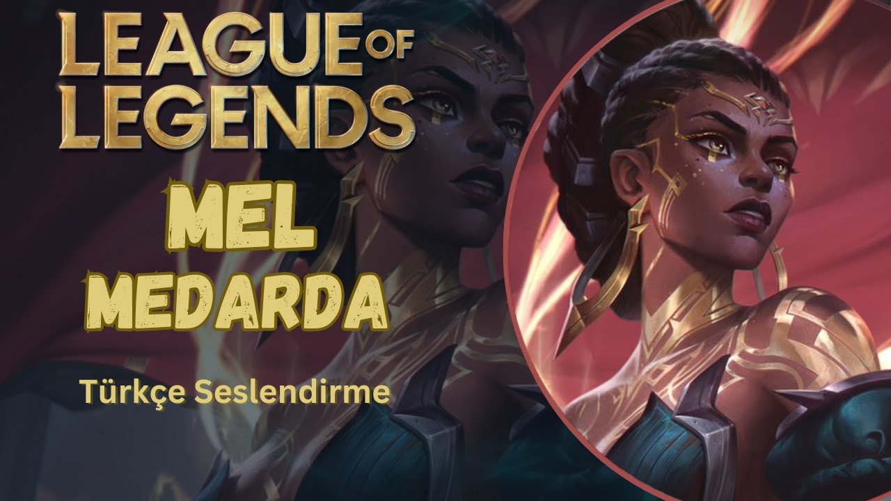 League Of Legends │ Mel Medarda Türkçe Replikleri