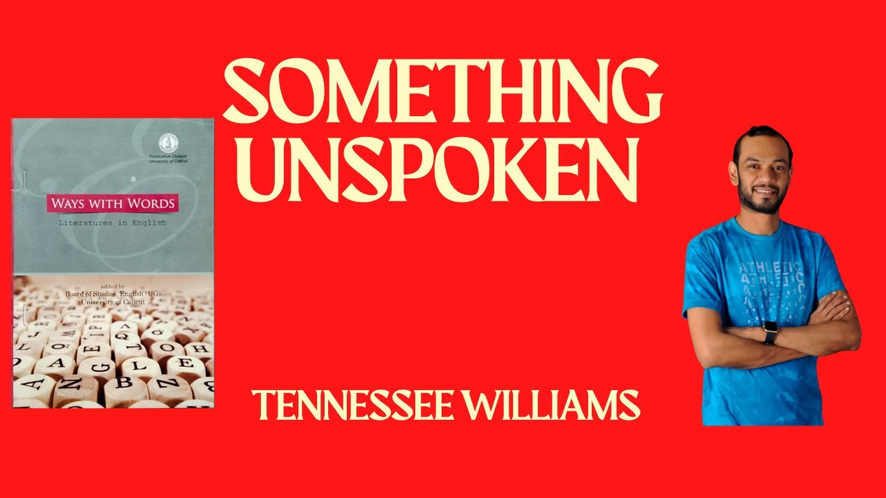 SOMETHING UNSPOKEN Summary | 1st Sem | Ways with Words | Calicut University