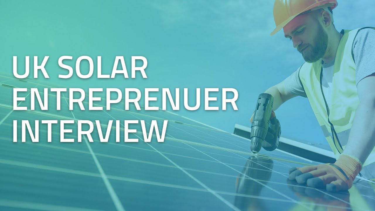 How to Start a Solar Company with Entreprenuer Chris Hopkins | UK Solar Rise & Fall & Rise Again