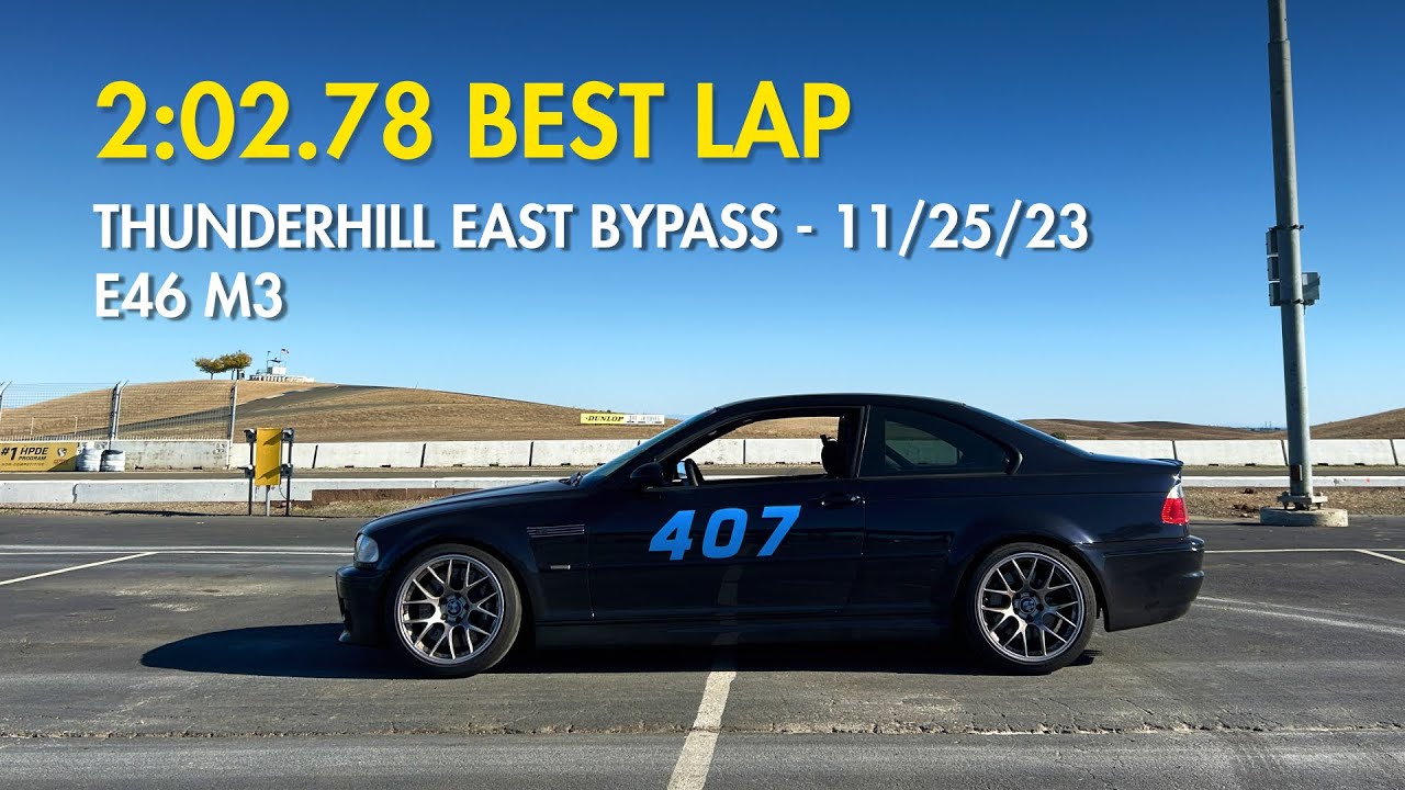 2:02.78 Best Lap - Thunderhill East Bypass - BMW E46 M3