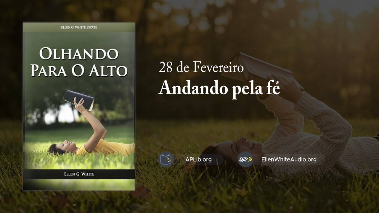 28 de Fevereiro - Andando pela fé | Olhando para o Alto