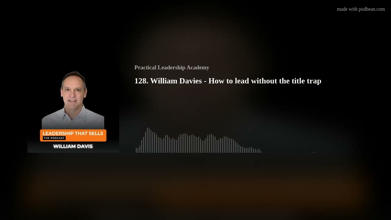 128. William Davies - How to lead without the title trap