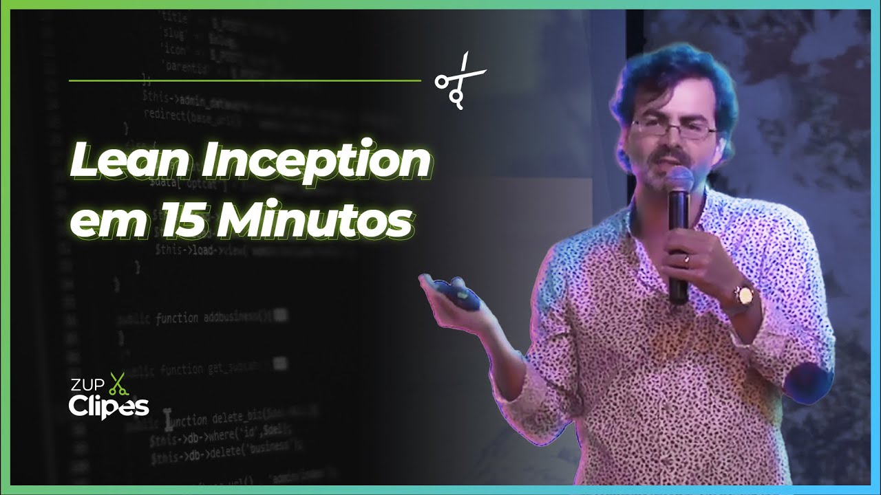 Lean Inception em 15 Minutos | 📎 Zup Clipes ✂️