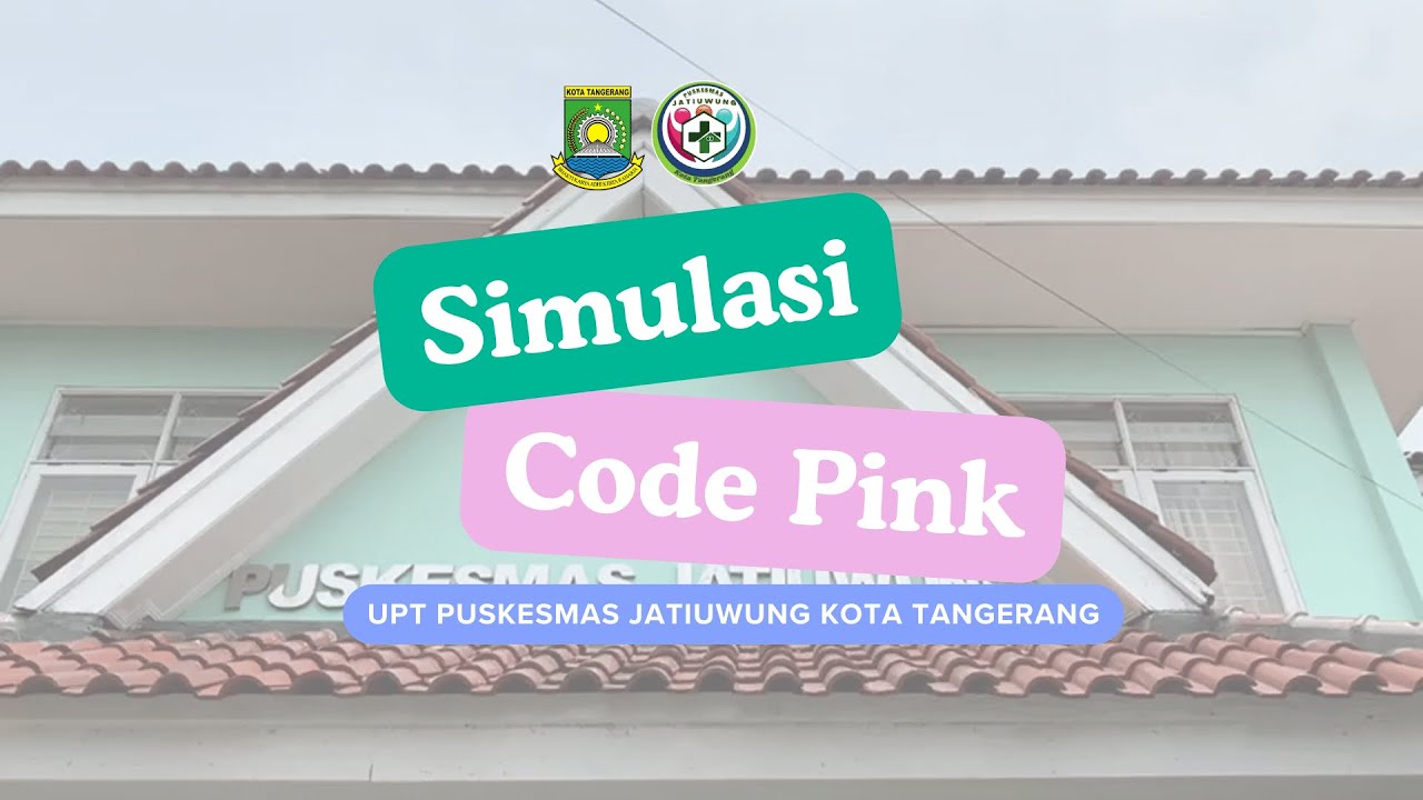 Simulasi Code Pink Puskesmas Jatiuwung