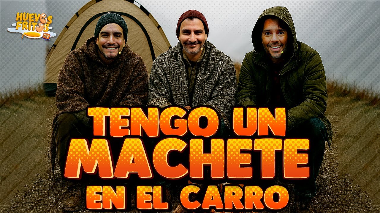 HUEVOS VIAJEROS 2 - TENGO UN MACHETE EN EL CARRO | HUEVOS FRITOS #huevosfritos