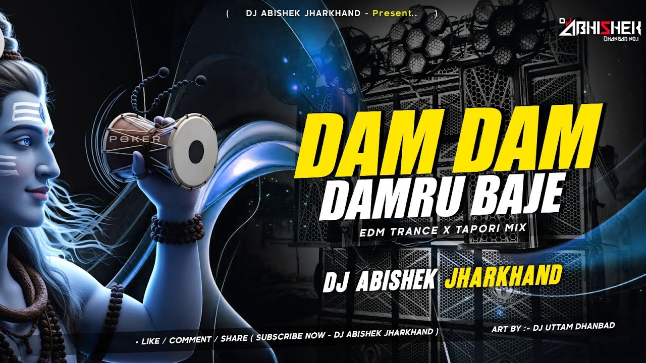 Dam Dam Damru Baje Ye Bhola - EDM TRANCE X TAPORI MIX | Dj Abishek Jharkhand