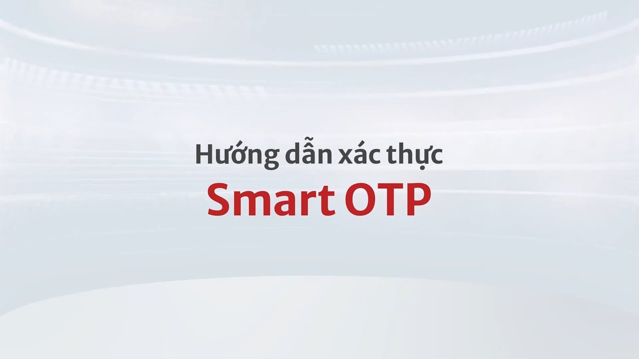 [SSI iBoard Web] Hướng dẫn X&aacute;c thực Smart OTP