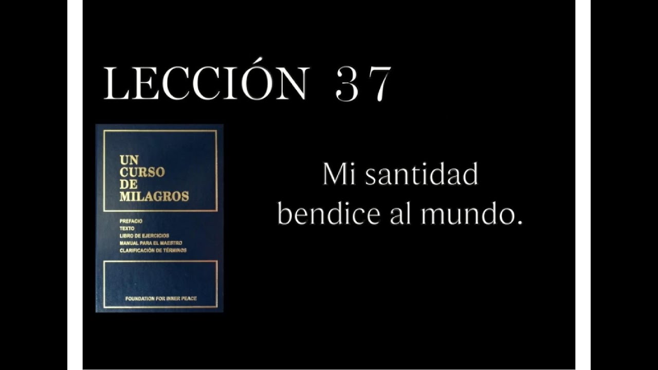 Lección 37 Un Curso de Milagros