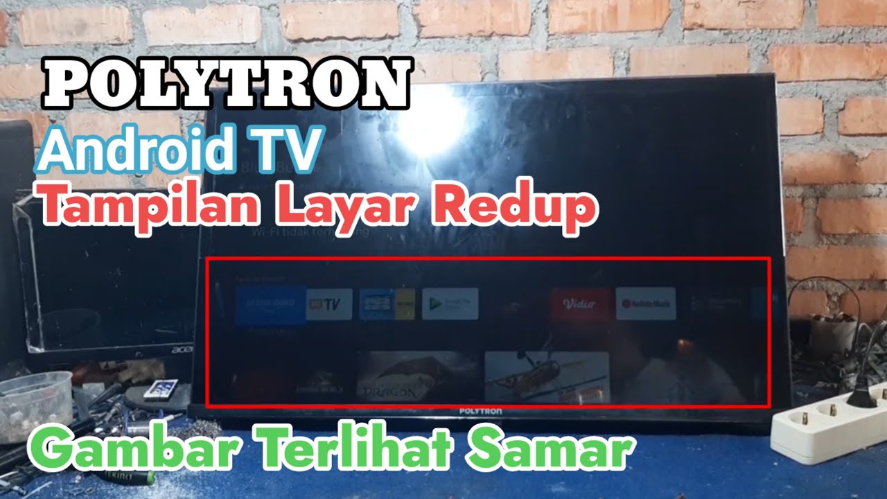 Android TV Polytron Gambar Redup_Tampilan Gelap Samar-samar