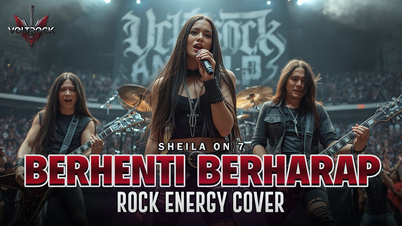 BERHENTI BERHARAP – SHEILA ON 7 | Rock Energy Cover by VOLTROCK