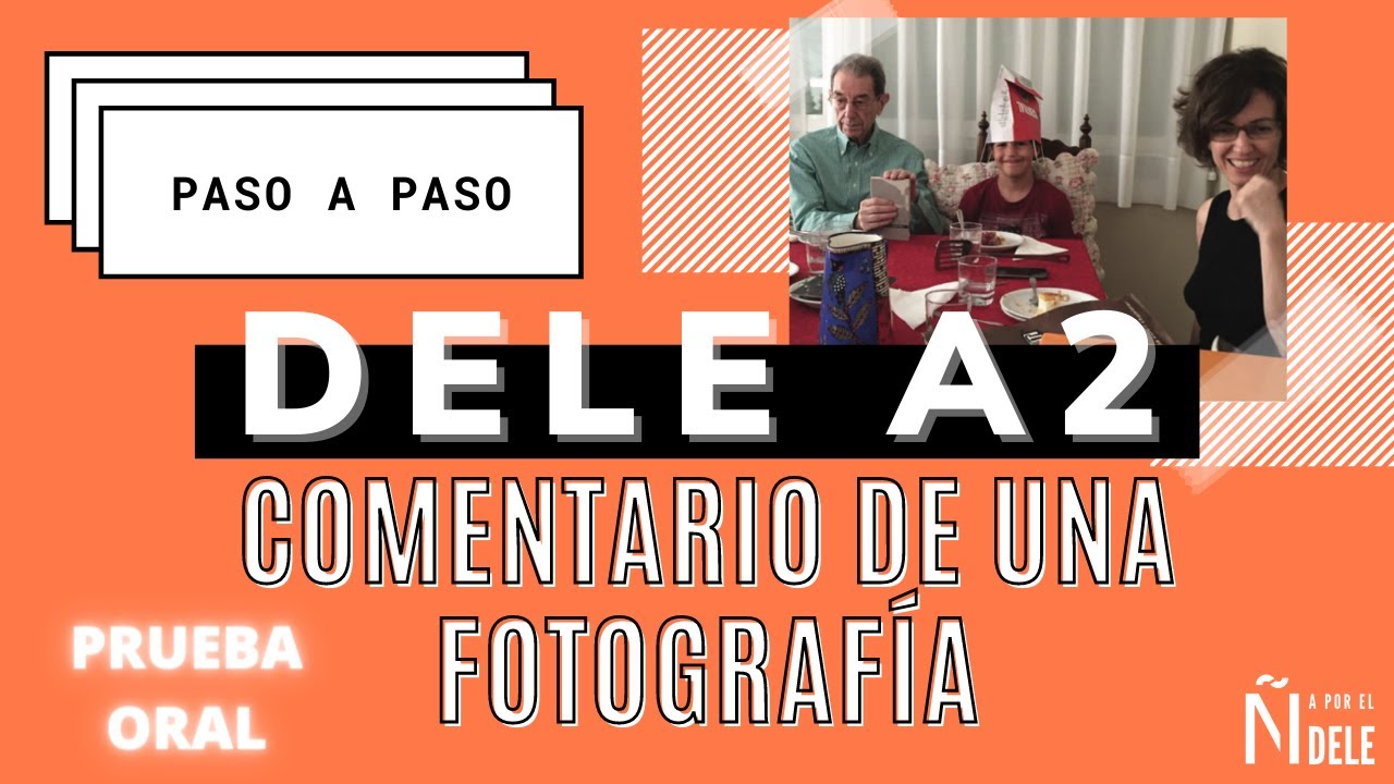 Comentario de una fotografía - Prueba ORAL - Examen DELE A2 - cómo comentar una foto paso a paso