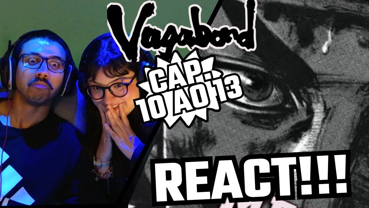 VAGABOND 10 AO 13 (SUB. GEEK) // REACT
