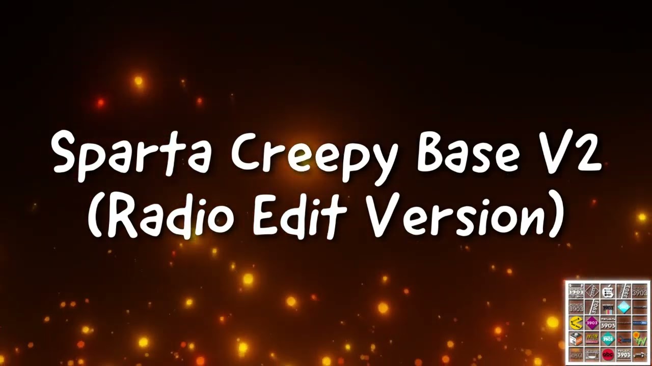 Sparta Creepy Base V2 (Radio Edit Version)