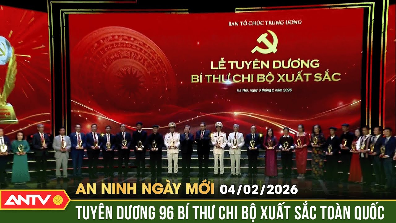 An ninh ngày mới ngày 4/2: Lễ tuyên dương Bí thư chi bộ xuất sắc và trao Giải Búa liềm vàng |ANTV