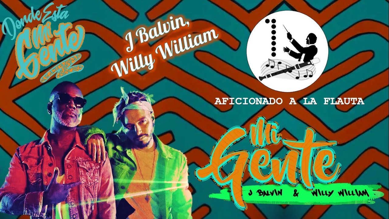 MI GENTE J BALVIN, Willy William FLAUTA DULCE NOTAS