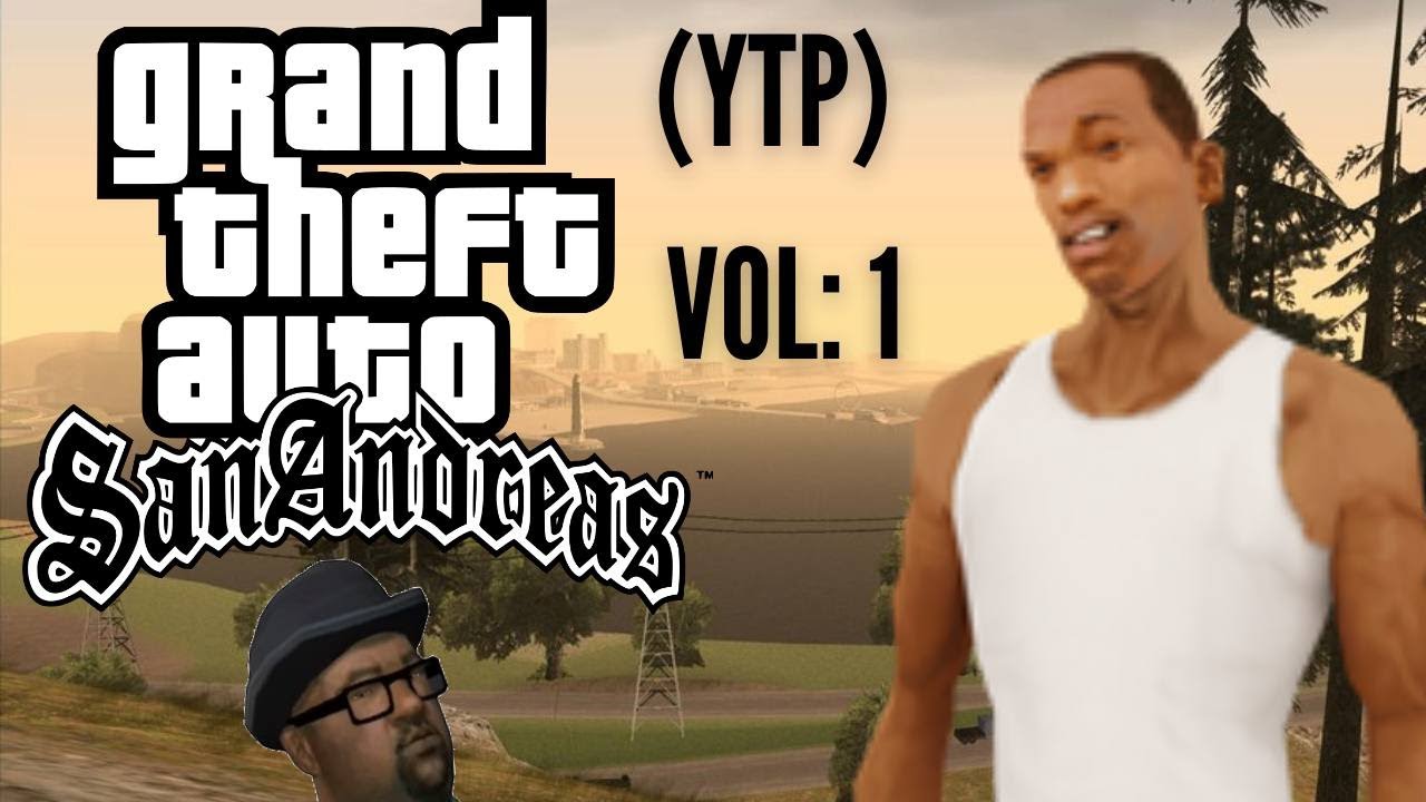GTA San Andreas (YTP) Vol 1