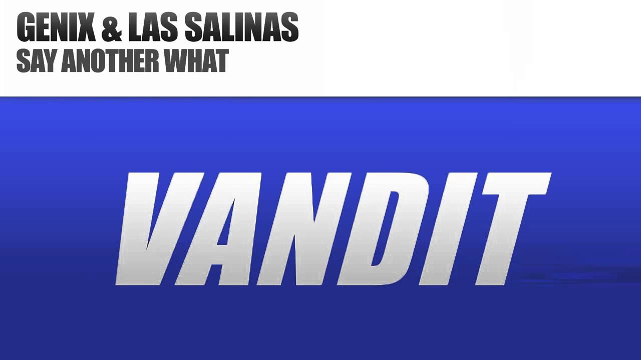 Genix & Las Salinas - Say Another What (Original Mix)