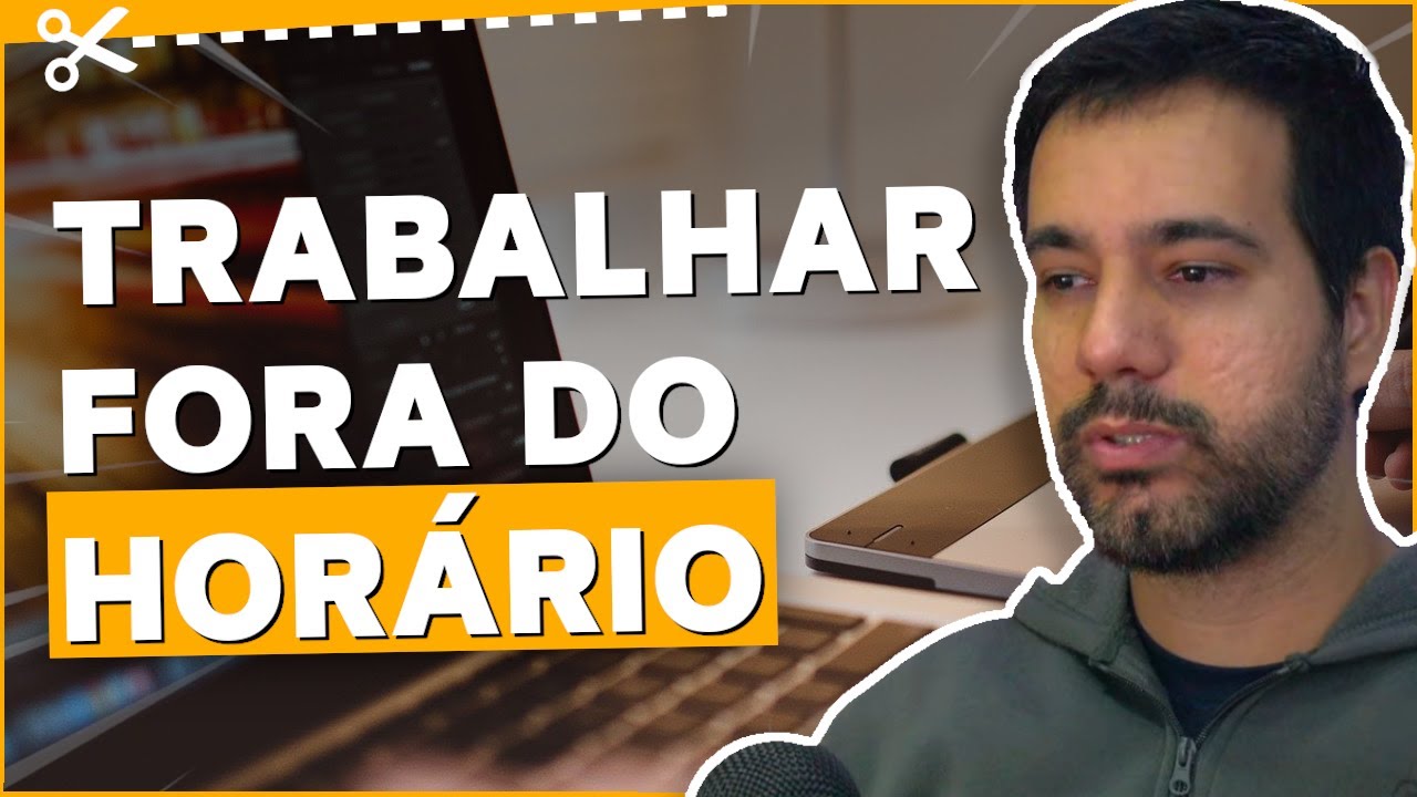 Você só TRABALHA fora do HORÁRIO se quiser.