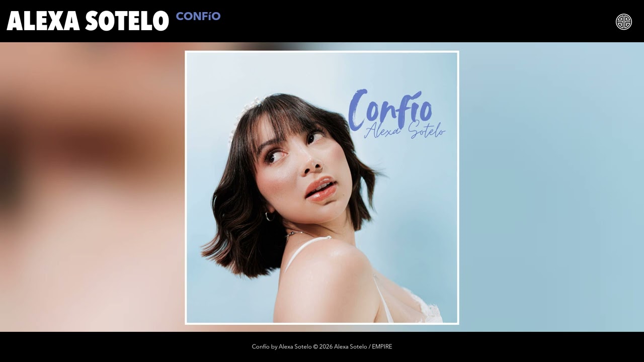 Alexa Sotelo - Conf&iacute;o (Official Audio)