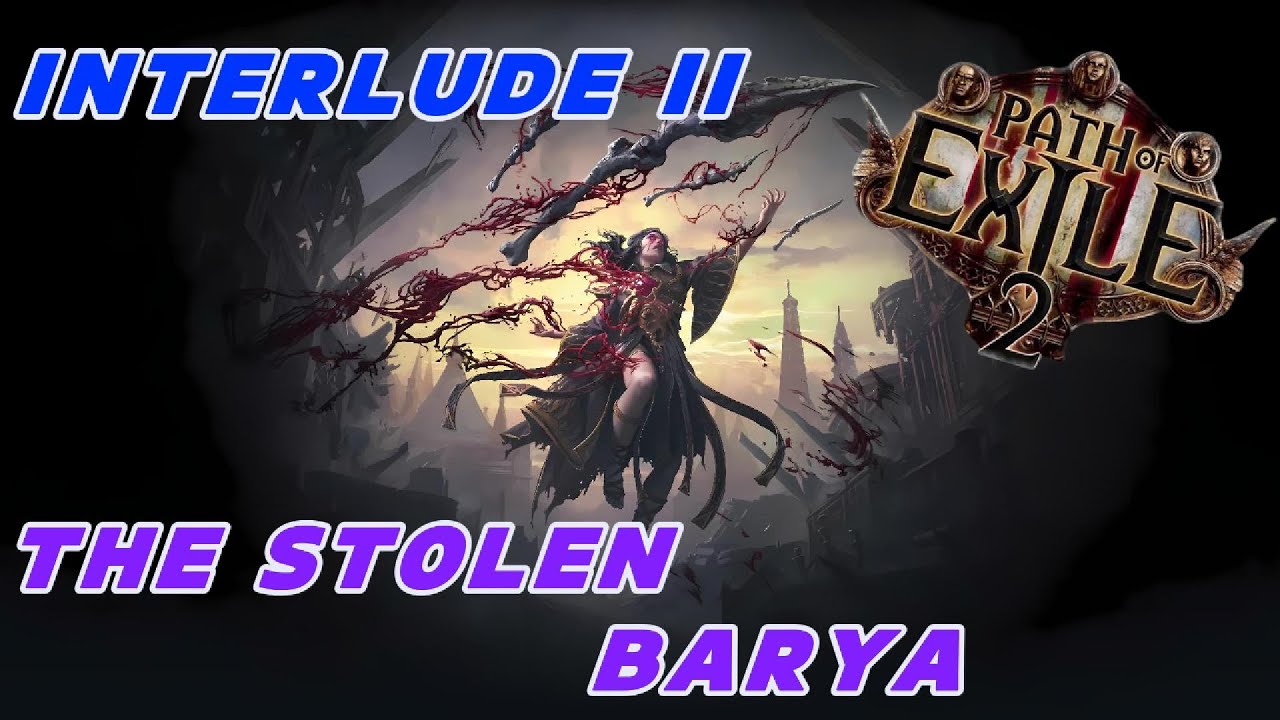 RAW GAMEPLAY - INTERLUDE 2 - Path of Exile 2 | The Stolen Barya | 🎮 FULL WALKTHROUGH