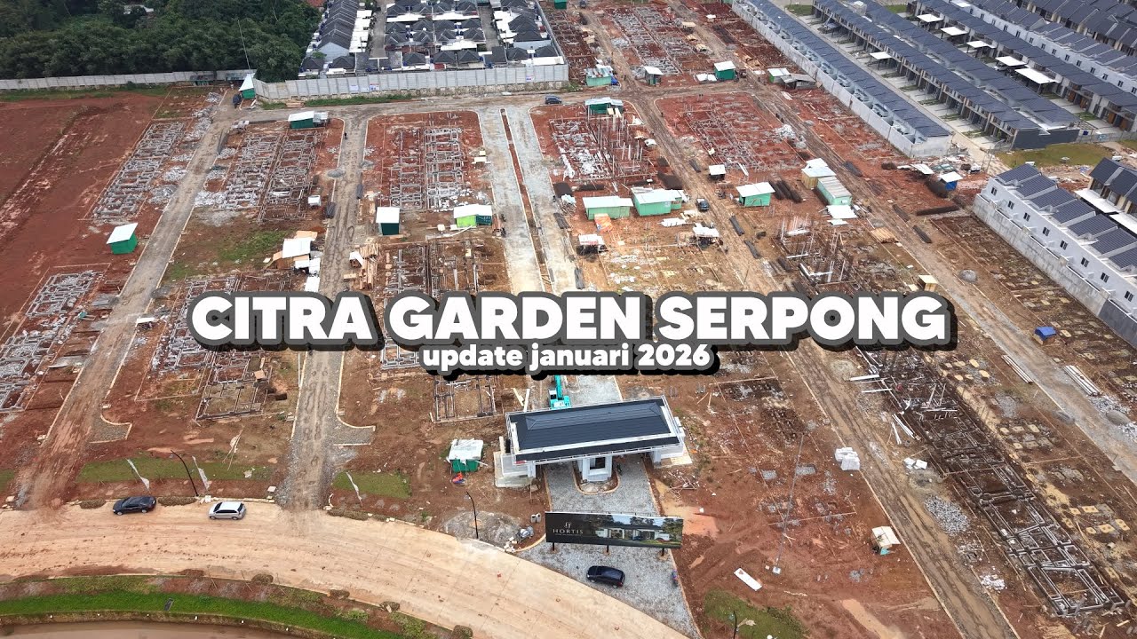 Citra Garden Serpong Cluster Elaia Fontis Gavius Hortis update progress Januari 2026