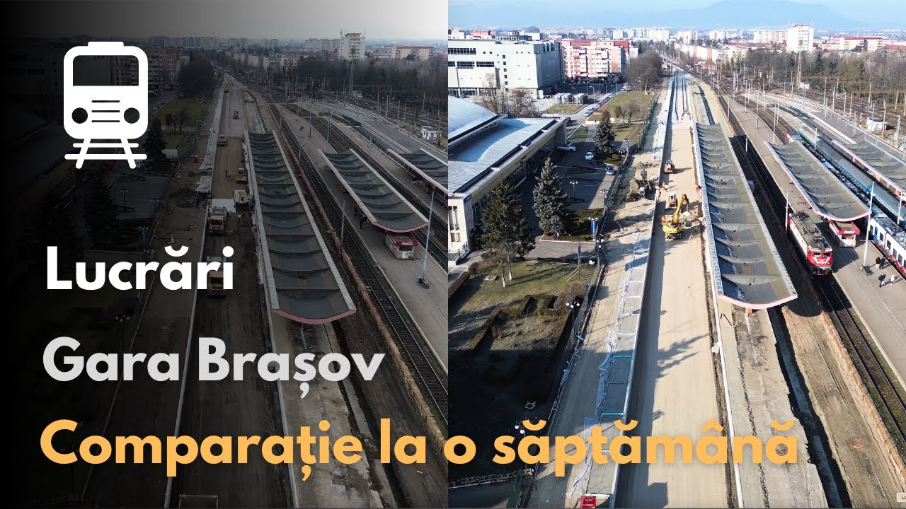 🚆 Comparație lucrări Gara Brașov la o săptămână 🚆