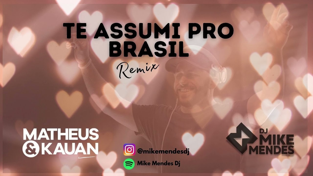 MATHEUS E KAUAN - TE ASSUMI PRO BRASIL (MIKE MENDES REMIX)