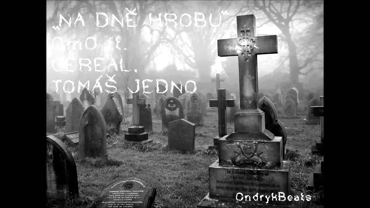Na dně hrobu - OmO feat. Cereal , Tomáš Jedno prod. Ondryk Beats