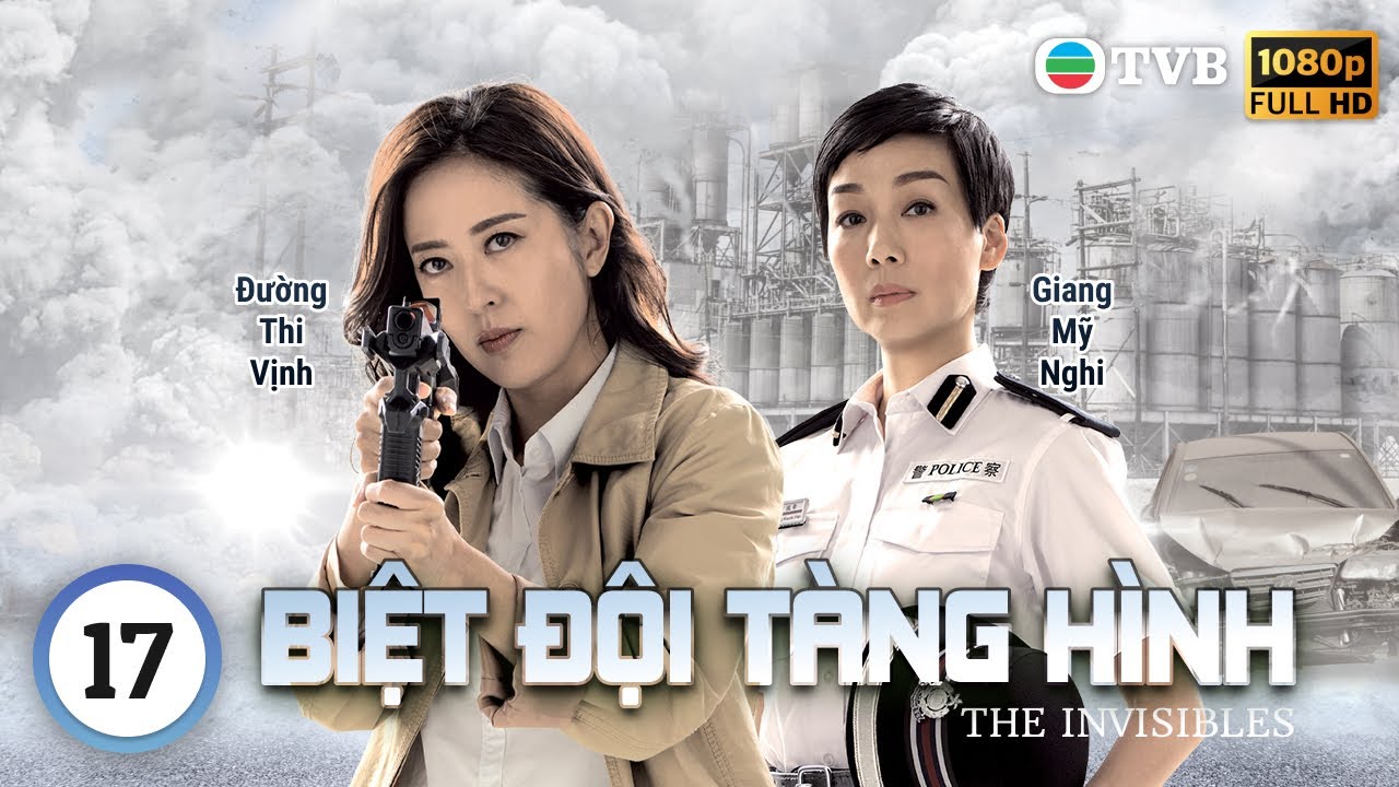 Phim TVB Lồng Tiếng Biệt Đội Tàng Hình (The Invisibles) 17/30 | Mã Quốc Minh, Đường Thi Vịnh | 2023