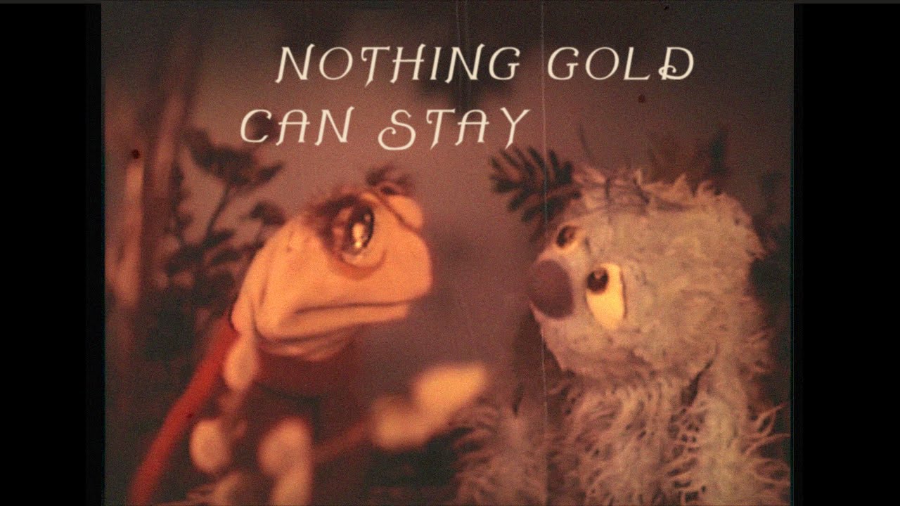 Nothing Gold Can Stay