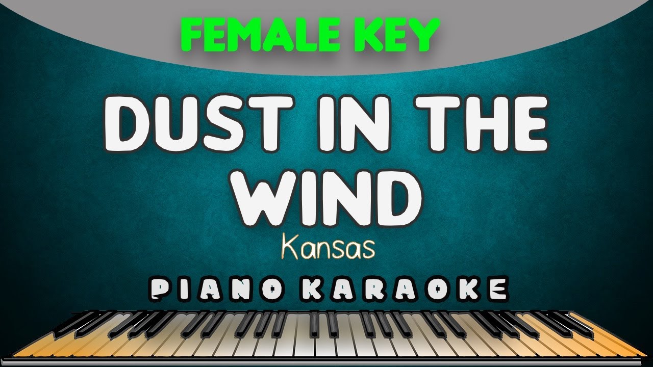 DUST IN THE WIND - kansas  |  FEMALE KEY PIANO HQ KARAOKE VERSION
