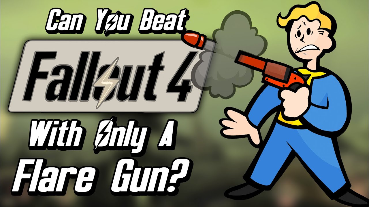 Can You Beat Fallout 4 With Only A Flare Gun?