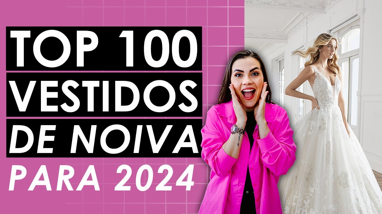 Top 100 VESTIDOS DE NOIVA  que são tendência para 2024!
