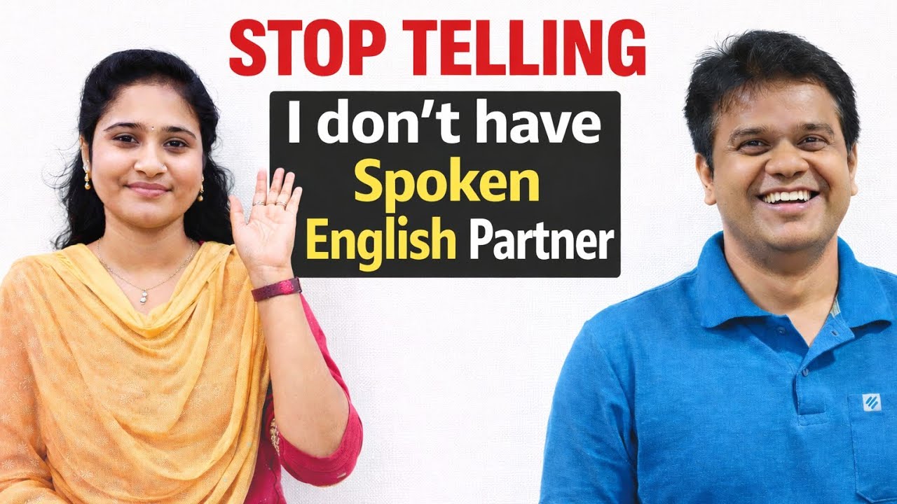Stop telling I don't have Spoken English Partner
