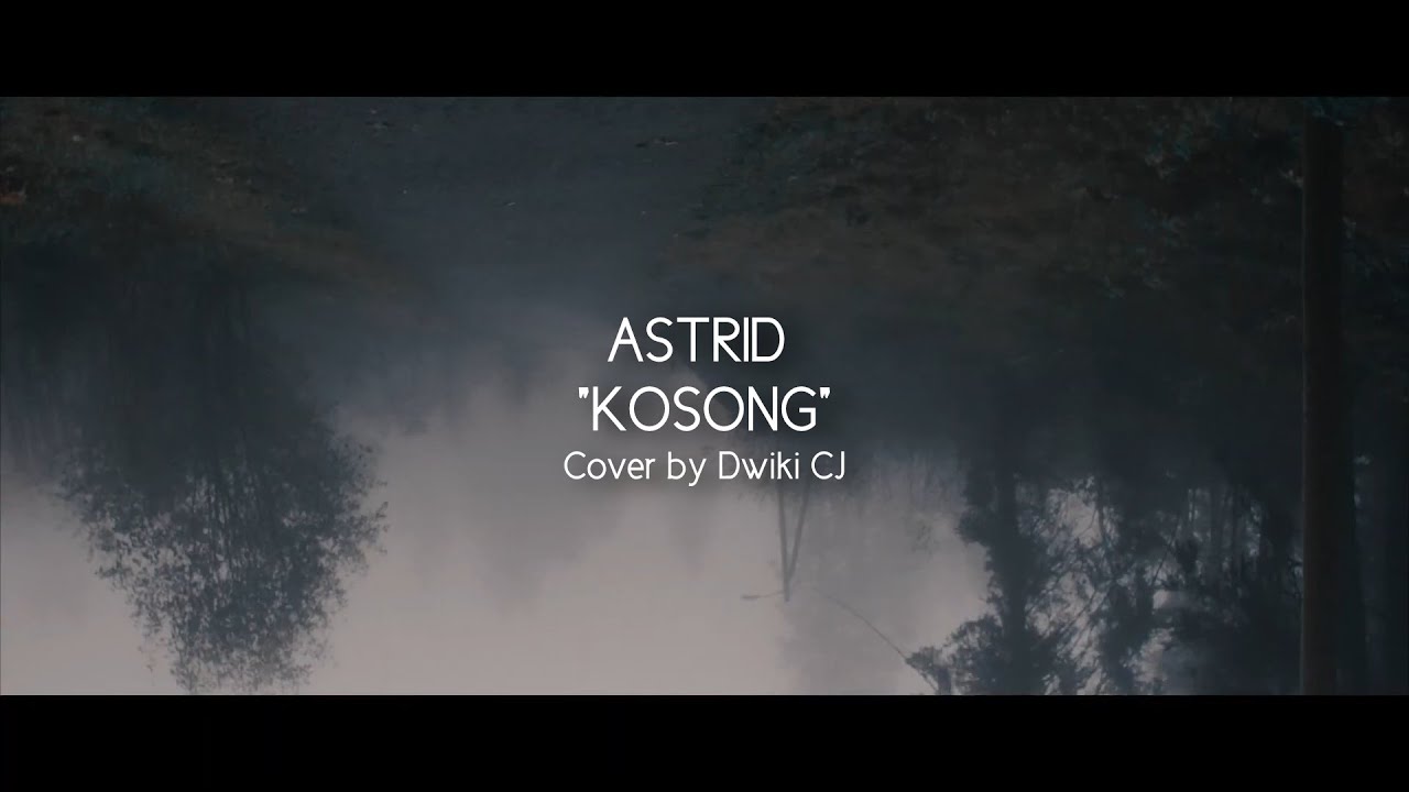 BERIBU BINTANG YANG BERKELIP RIANG | ASTRID - KOSONG | Cover by Dwiki CJ