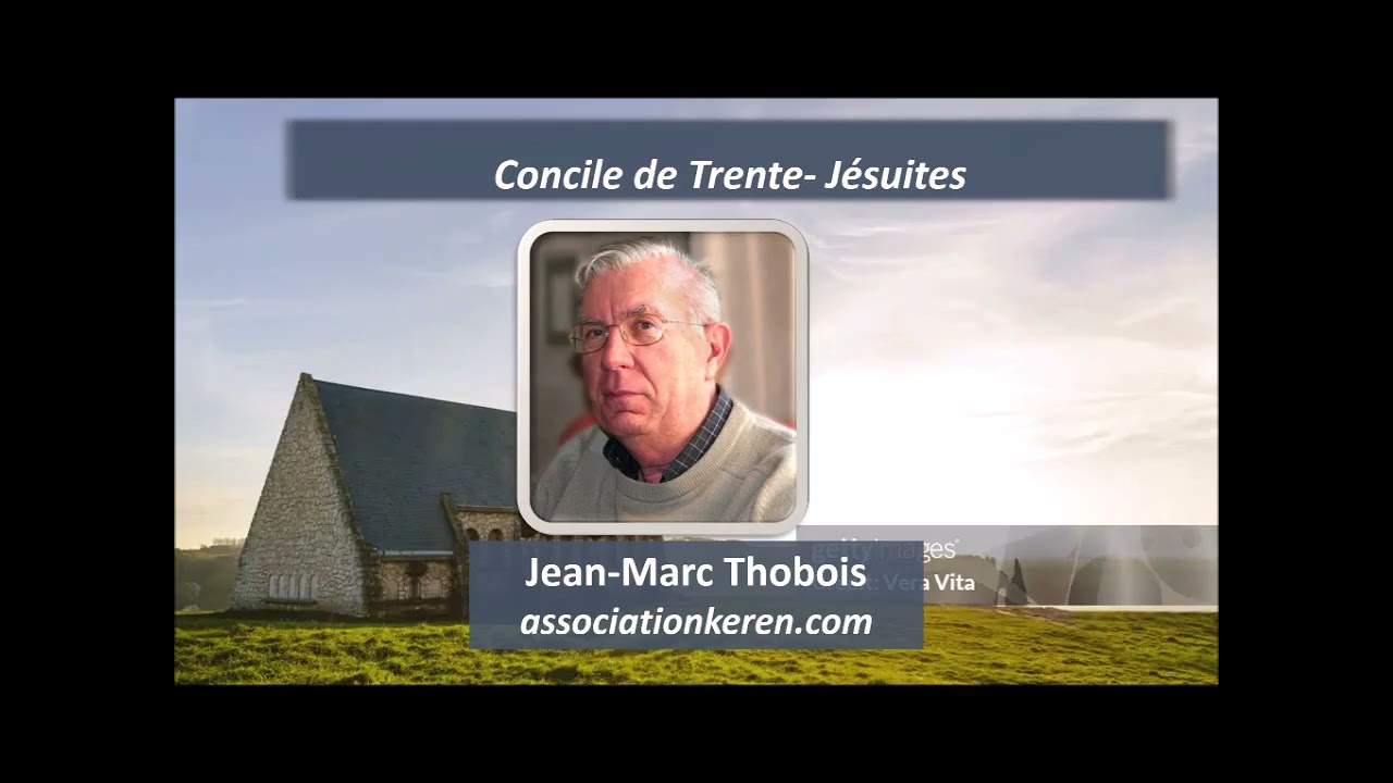 Concile de Trente  --Jésuites --Jean - Marc Thobois