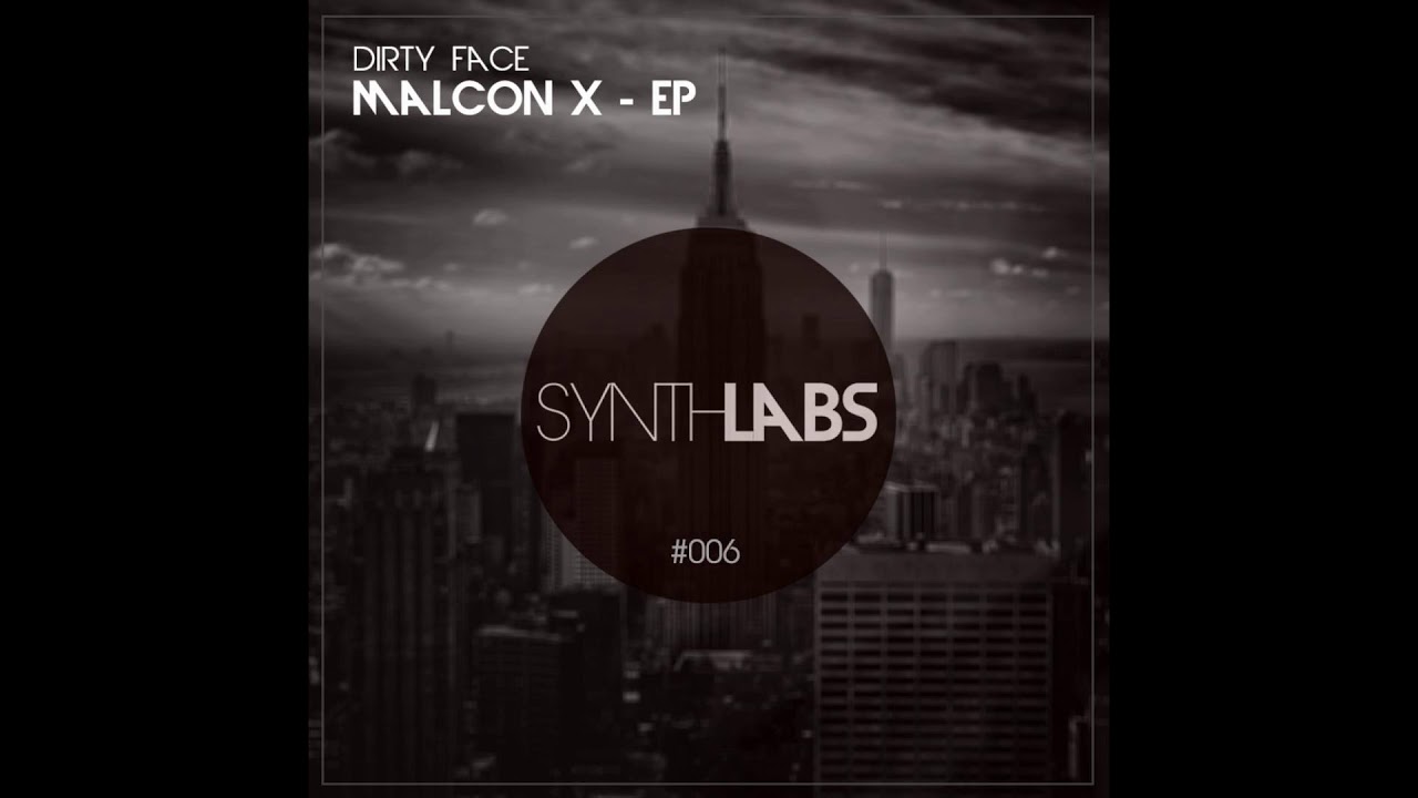 Dirty Face & Magnus Synth - Malcom X (Original Mix)