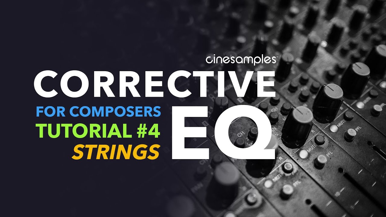 Corrective EQ Tutorial #4 for Composers