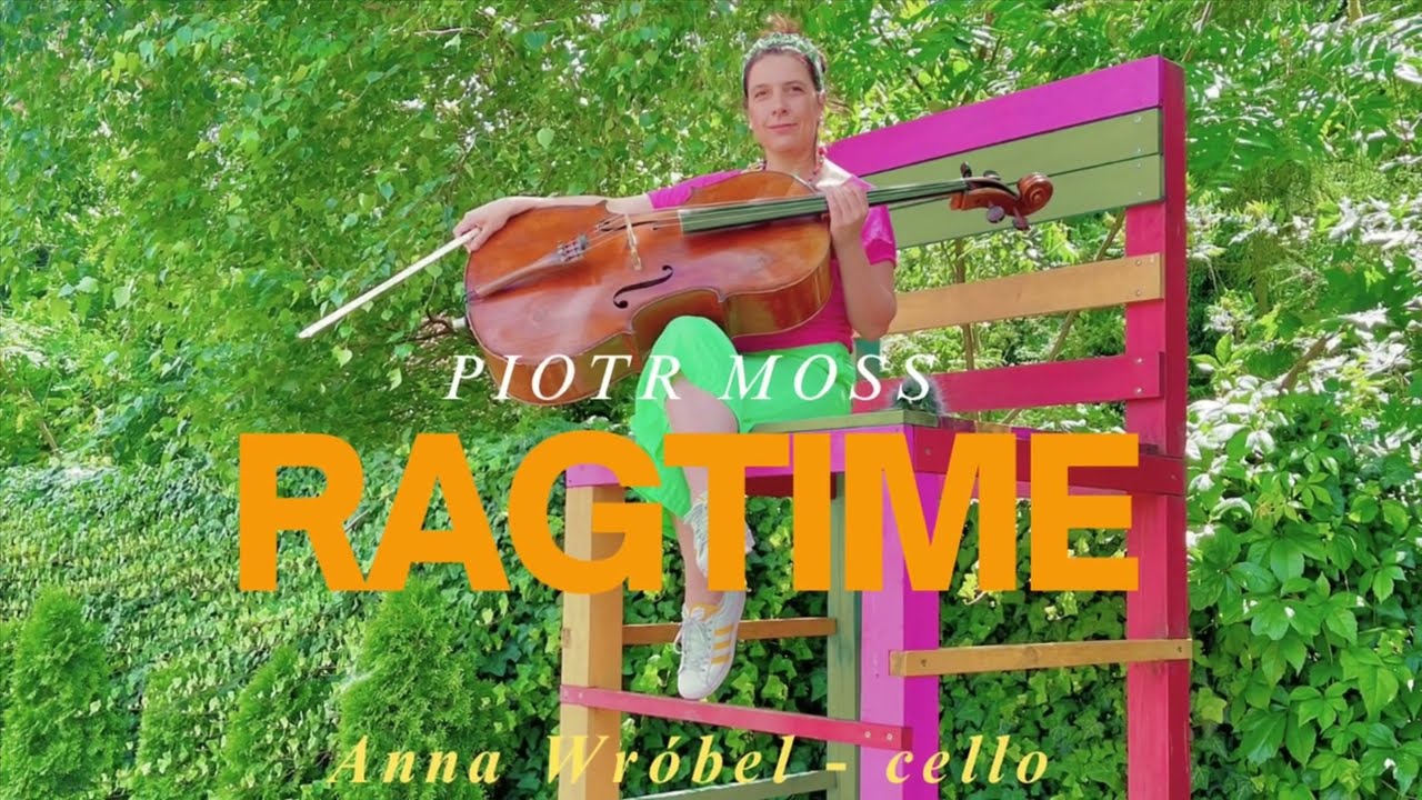 Piotr Moss, Ragtime for cello solo, Anna Wróbel cello, live