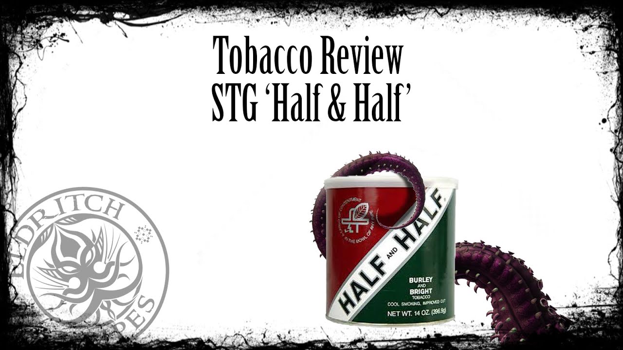 Tobacco Review - STG Half & Half