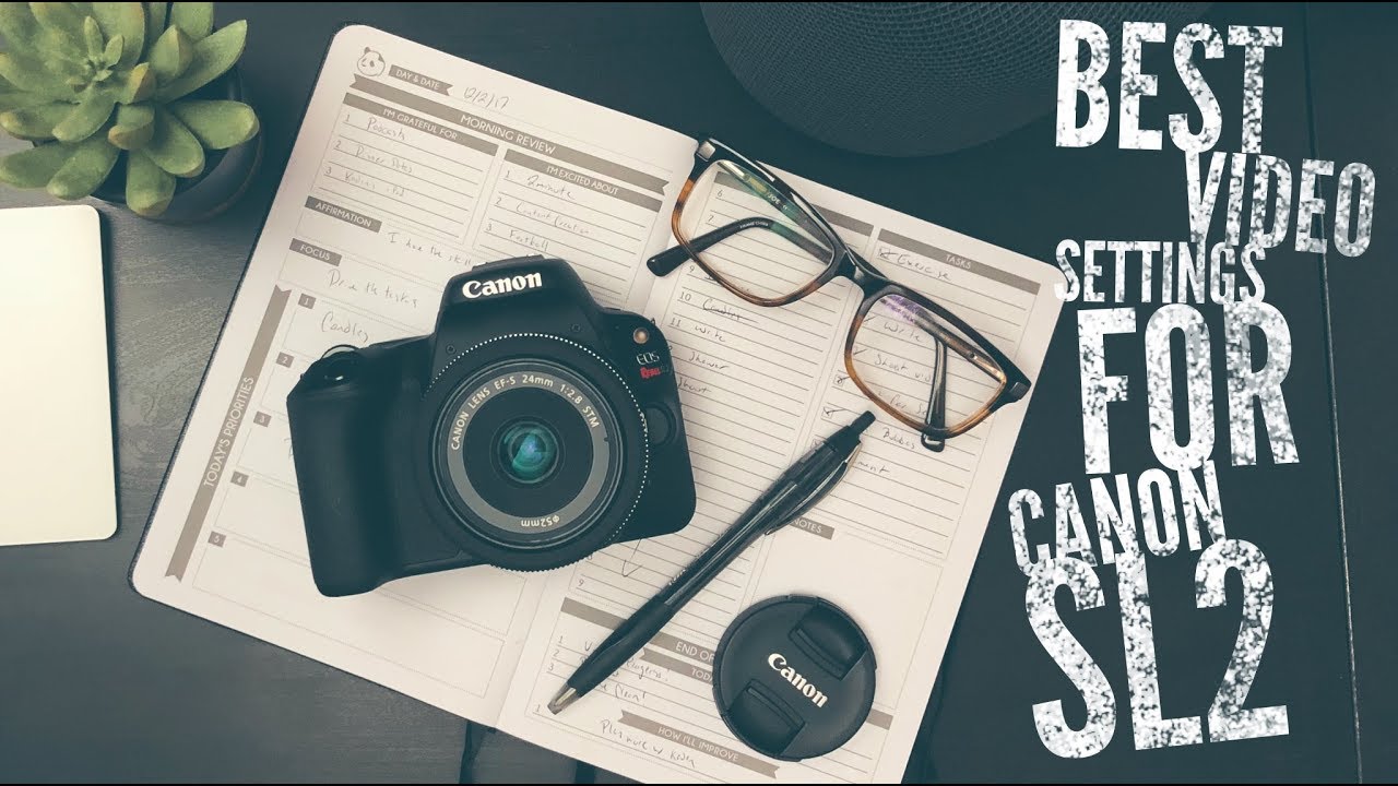 Best DSLR Camera Video Settings for Canon Rebel SL2 200d Tutorial!